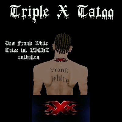 Triple X Tatoo